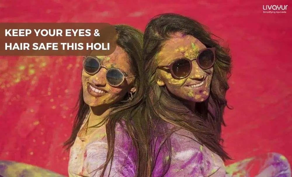Keep your Eyes and Hair Safe this Holi 2
